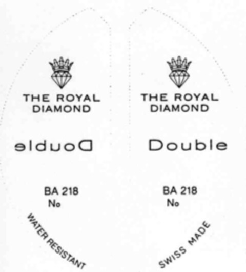 THE ROYAL DIAMOND Double BA 218 No WATER RESISTANT SWISS MADE Logo (IGE, 29.02.2000)