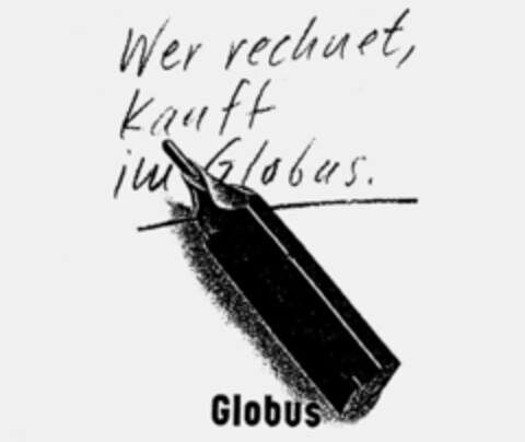 Wer rechnet, kauft im Globus Globus Logo (IGE, 12.10.1994)