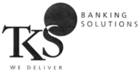 TKS WE DELIVER BANKING SOLUTIONS Logo (IGE, 03.12.2002)