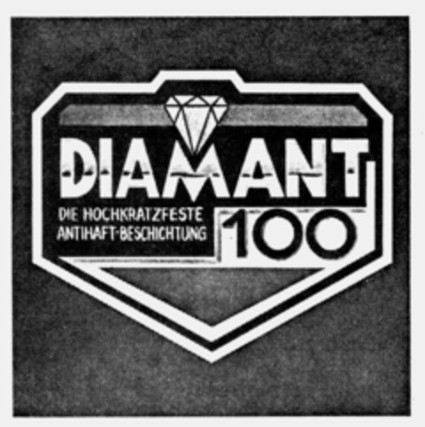 DIAMANT 100 DIE HOCHKRATZFESTE ANTIHAFT-BESCHICHTUNG Logo (IGE, 30.11.1988)