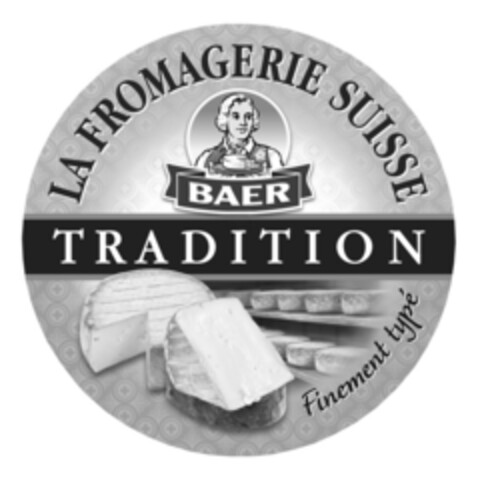 LA FROMAGERIE SUISSE BAER TRADITION Finement typé Logo (IGE, 03/30/2012)