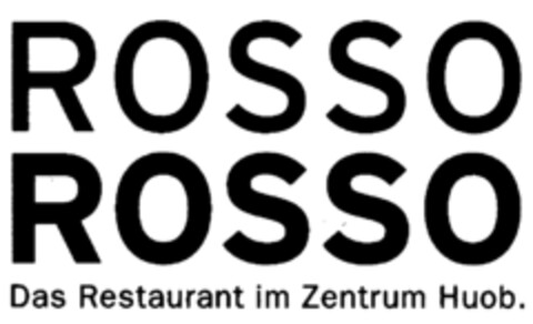 ROSSO ROSSO Das Restaurant im Zentrum Huob. Logo (IGE, 15.03.2004)