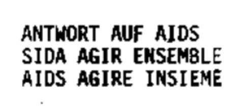 ANTWORT AUF AIDS SIDA AGIR ENSEMBLE AIDS AGIRE INSIEME Logo (IGE, 11/24/2003)