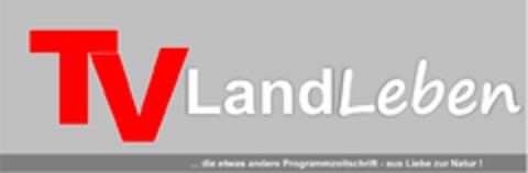 TV LandLeben ... die etwas andere Programmzeitschrift - aus Liebe zur Natur! Logo (IGE, 03/27/2014)