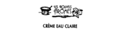 LES NOUVELS ARôMES CRèME EAU CLAIRE Logo (IGE, 03/26/1993)