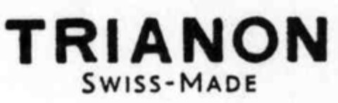 TRIANON SWISS MADE Logo (IGE, 27.08.1985)