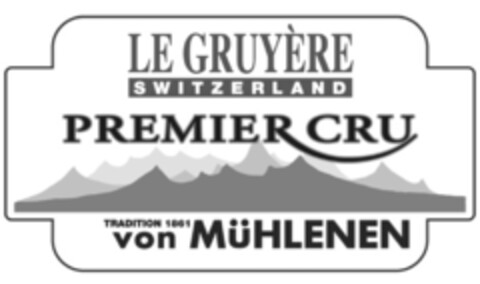LE GRUYÈRE SWITZERLAND PREMIER CRU TRADITION 1861 von MÜHLENEN Logo (IGE, 11/28/2013)