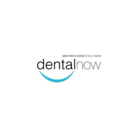 MEISTERZAHNERSATZ IN 3 TAGEN dental now Logo (IGE, 17.02.2021)
