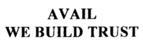 AVAIL WE BUILD TRUST Logo (IGE, 09.03.2004)