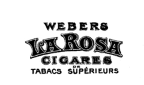 WEBERS LA ROSA CIGARES DE TABACS SUPÉRIEURS Logo (IGE, 02.10.1978)