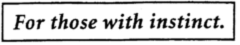 For those with instinct. Logo (IGE, 02.11.2001)