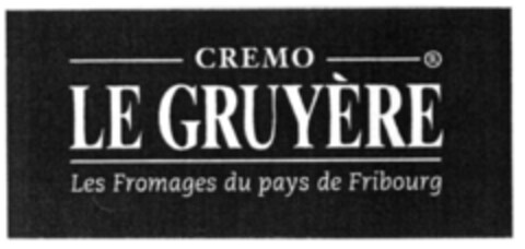 CREMO GRUYÈRE Les Fromages du pays de Fribourg Logo (IGE, 01/04/1999)