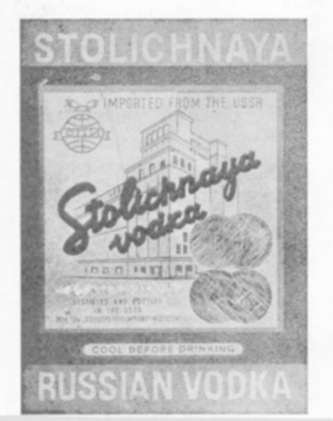 STOLICHNAYA IMPORTED FROM THE USSR RUSSIAN VODKA COOL BEFORE DRINKING Logo (IGE, 17.07.1973)