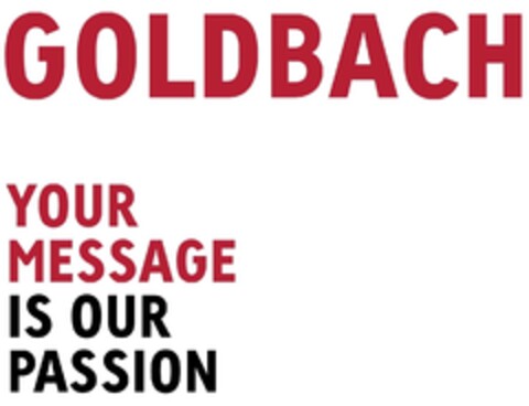 GOLDBACH YOUR MESSAGE IS OUR PASSION Logo (IGE, 10/23/2018)