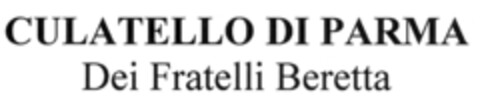 CULATELLO DI PARMA Dei Fratelli Beretta Logo (IGE, 22.11.2007)