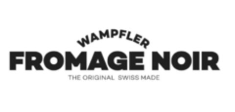 WAMPFLER FROMAGE NOIR THE ORIGINAL SWISS MADE Logo (IGE, 11.07.2017)