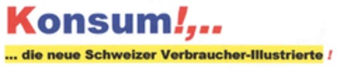 Konsum!,.. ...die neue Schweizer Verbraucher-Illustrierte! Logo (IGE, 18.04.2005)