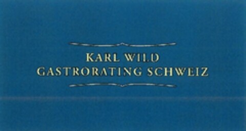 KARL WILD GASTRORATING SCHWEIZ Logo (IGE, 08/27/2013)