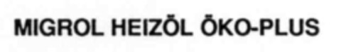 MIGROL HEIZöL öKO-PLUS Logo (IGE, 23.06.1993)