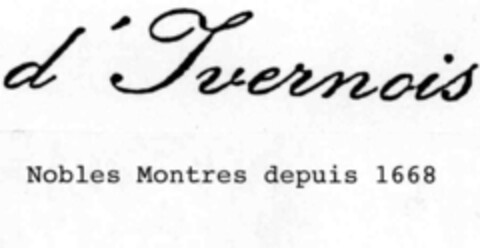 d ' Ivernois Nobles Montres depuis 1668 Logo (IGE, 24.06.1999)