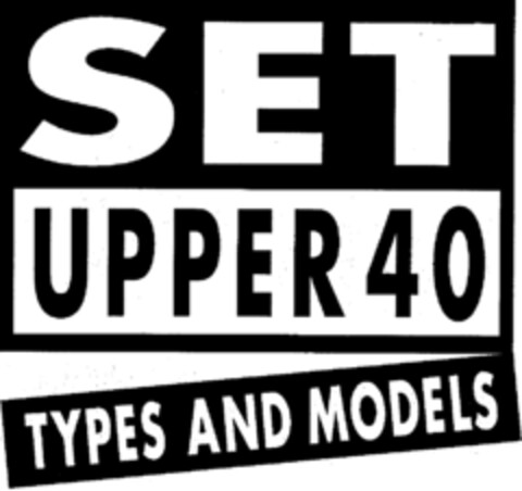 SET UPPER 40 TYPES AND MODELS Logo (IGE, 09/08/1997)