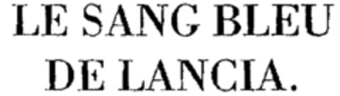 LE SANG BLEU DE LANCIA Logo (IGE, 11/20/1996)