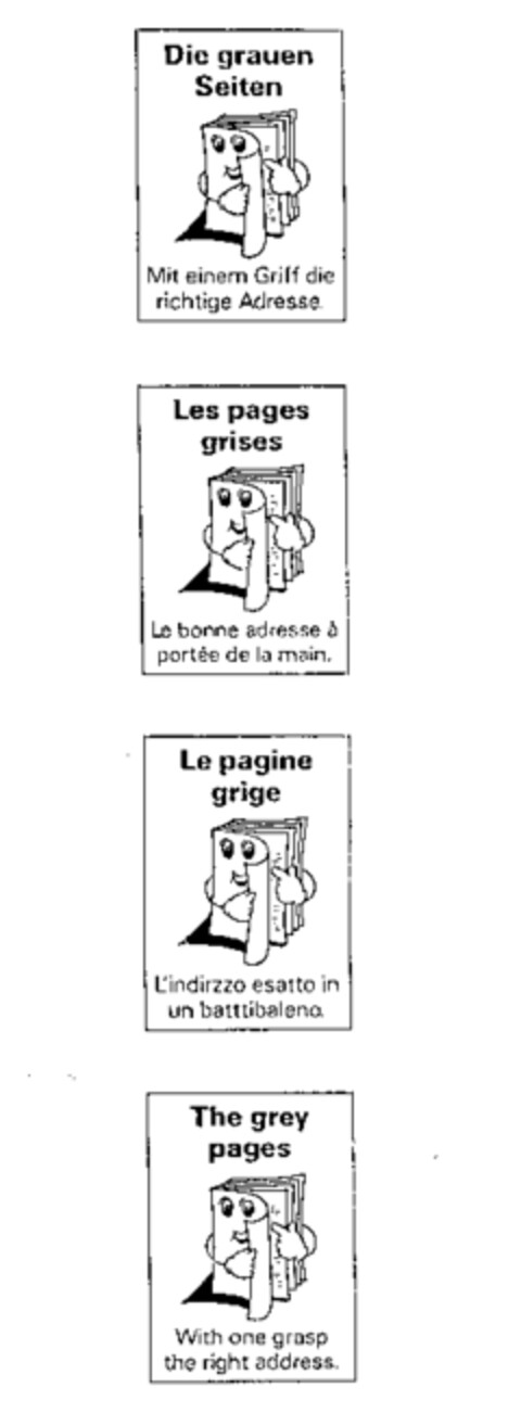 Die grauen Seiten Mit einem Griff die richtige Adresse. Les pages grises Le bonne adresse à portée de la main. Le pagine grige L'indirizzo esatto in un battibaleno. The grey pages With one grasp the right address. Logo (IGE, 08/09/1989)