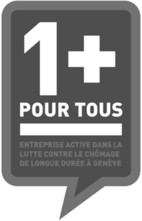 1+ POUR TOUS ENTREPRISE ACTIVE DANS LA LUTTE CONTRE LE CHÔMAGE DE LONGUE DURÉE À GENÈVE Logo (IGE, 22.03.2012)