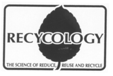 RECYCOLOGY THE SCIENCE OF REDUCE, REUSE AND RECYCLE Logo (IGE, 03.10.2006)