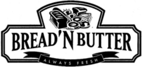 BREAD'N BUTTER ALWAYS FRESH Logo (IGE, 27.11.1997)