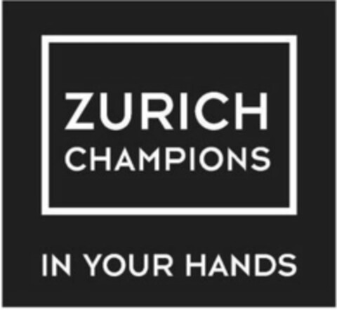 ZURICH CHAMPIONS IN YOUR HANDS Logo (IGE, 20.03.2023)