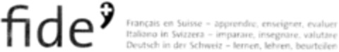 fide Français en Suisse - apprendre, enseigner, évaluer Italiano in Svizzera - imparare, insegnare, valutare Deutsch in der Schweiz - lernen, lehren, beurteilen Logo (IGE, 06/01/2012)