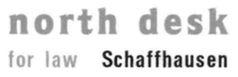 north desk for law Schaffhausen Logo (IGE, 06.03.2006)