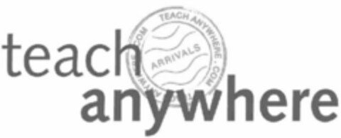 teach anywhere ARRIVALS TEACH ANYWHERE.COM Logo (IGE, 01/16/2007)