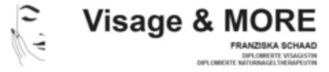 Visage & MORE FRANZISKA SCHAAD DIPLOMIERTE VISAGISTIN DIPLOMIERTE NATURNAGELTHERAPEUTIN Logo (IGE, 10.11.2015)