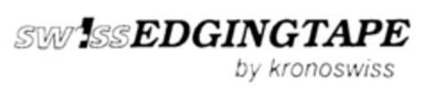 SWISS EDGINGTAPE by kronoswiss Logo (IGE, 14.09.2000)