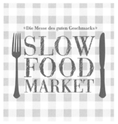 Die Messe des guten Geschmacks SLOW FOOD MARKET Logo (IGE, 22.09.2015)