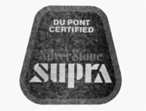 DU PONT CERTIFIED Silver Stone supra Logo (IGE, 18.09.1986)