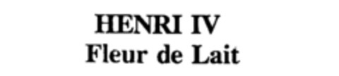 HENRI IV Fleur de Lait Logo (IGE, 31.03.1994)