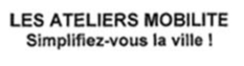 LES ATELIERS MOBILITE Simplifiez-vous la ville !((fig.)) Logo (IGE, 24.04.2014)