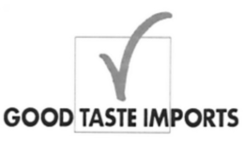 GOOD TASTE IMPORTS Logo (IGE, 11/09/2006)