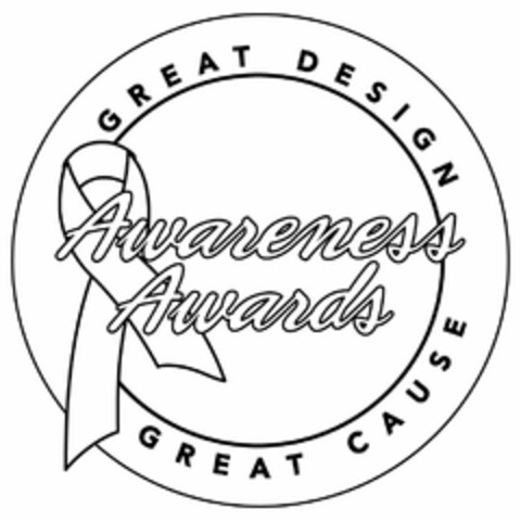 AWARENESS AWARDS GREAT DESIGN GREAT CAUSE Logo (USPTO, 01/07/2009)