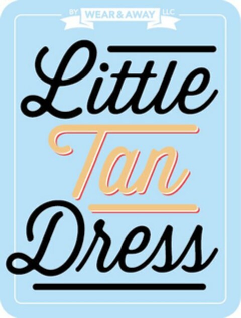 LITTLE TAN DRESS BY WEAR & AWAY LLC Logo (USPTO, 16.09.2016)