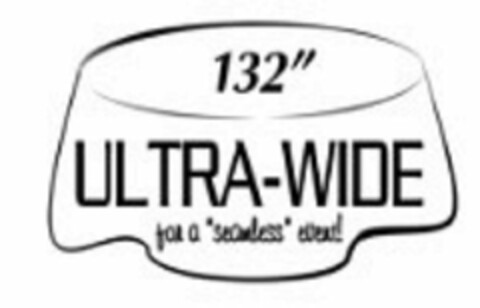 132" ULTRA-WIDE FOR A "SEAMLESS" EVENT! Logo (USPTO, 02/14/2017)