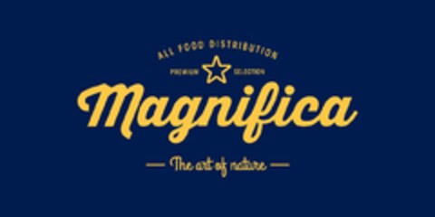 ALL FOOD DISTRIBUTION PREMIUM SELECTION MAGNIFICA THE ART OF NATURE Logo (USPTO, 21.06.2017)