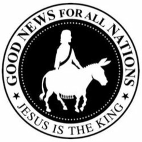 GOOD NEWS FOR ALL NATIONS JESUS IS THE KING Logo (USPTO, 21.12.2018)