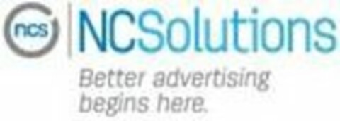 NCS NCSOLUTIONS BETTER ADVERTISING BEGINS HERE. Logo (USPTO, 23.12.2019)