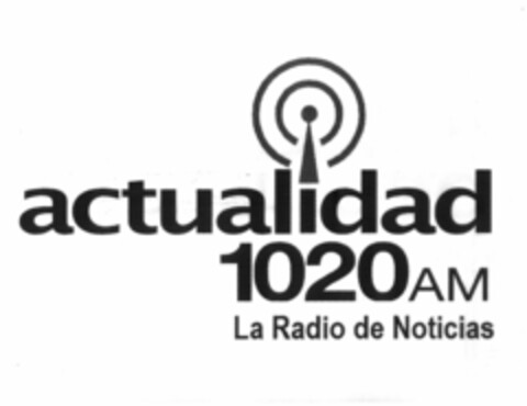 ACTUALIDAD 1020 AM LA RADIO DE NOTICIAS Logo (USPTO, 09.03.2011)