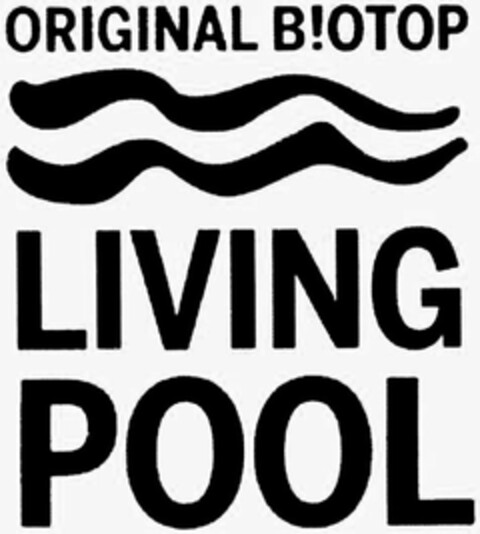 ORIGINAL B!OTOP LIVING POOL Logo (USPTO, 28.05.2013)