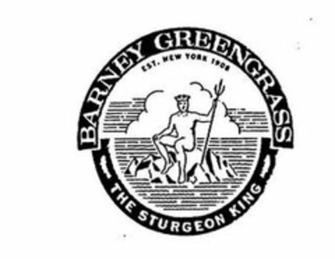 BARNEY GREENGRASS THE STURGEON KING EST. NEW YORK 1908 Logo (USPTO, 04/14/2016)